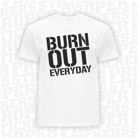 BURN OUT EVERYDAY - koszulka